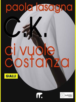 cover image of C.K. Ci vuole costanza